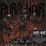 Aura Noir – Out to Die